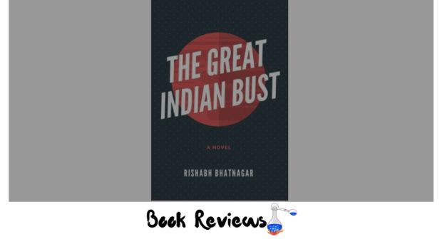 The Great Indian Bust Rishabh Bhatnagar